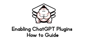 Enabling ChatGPT Plugins – How to Guide